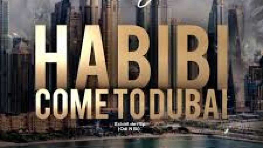 Habibi come to dubai